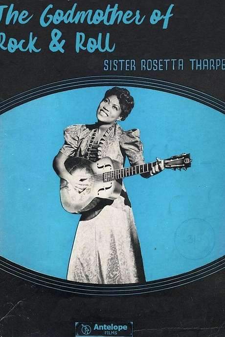 Sister Rosetta Tharpe: The Godmother of Rock & Roll